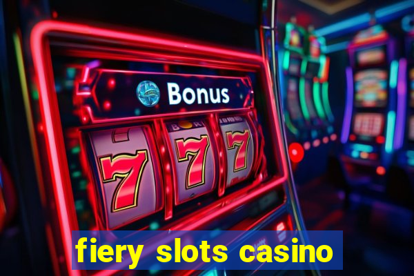 fiery slots casino