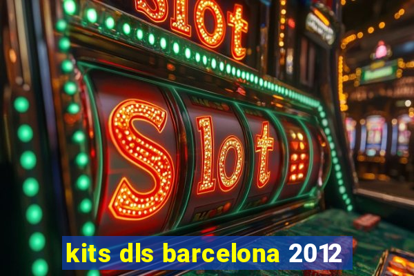 kits dls barcelona 2012