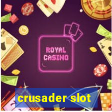 crusader slot