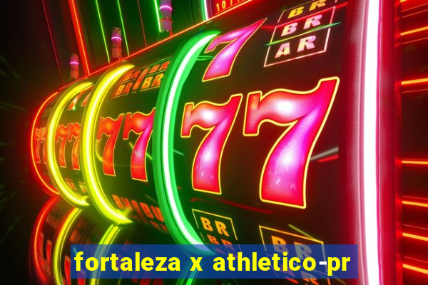 fortaleza x athletico-pr