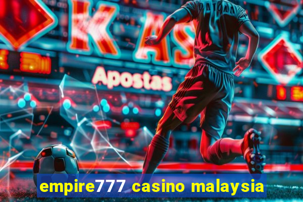 empire777 casino malaysia