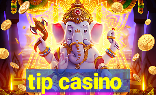 tip casino