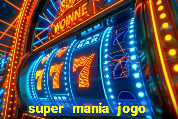 super mania jogo do bicho