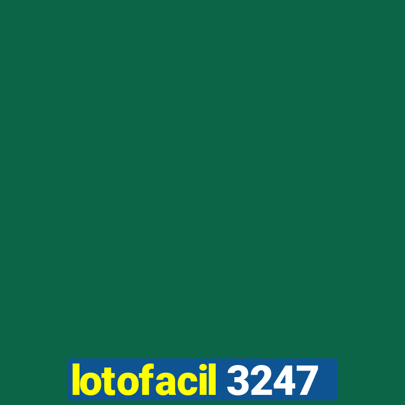 lotofacil 3247