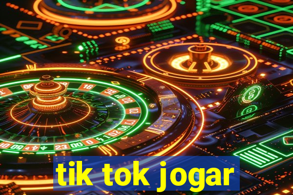 tik tok jogar