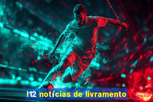 l12 notícias de livramento