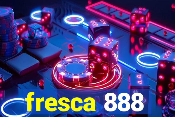 fresca 888