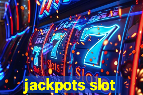 jackpots slot