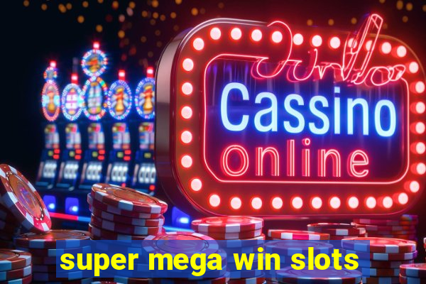 super mega win slots