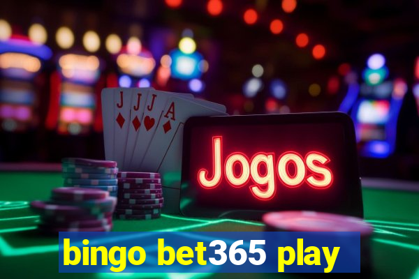 bingo bet365 play