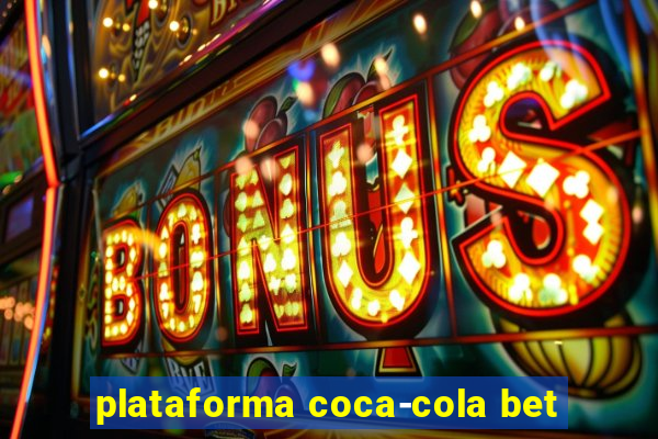 plataforma coca-cola bet