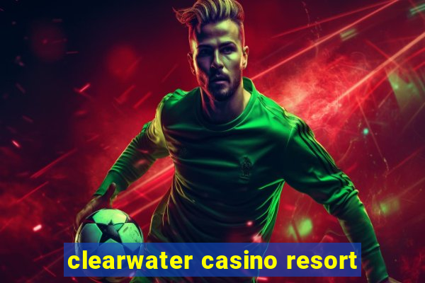 clearwater casino resort