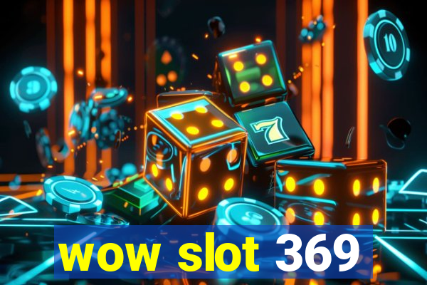 wow slot 369