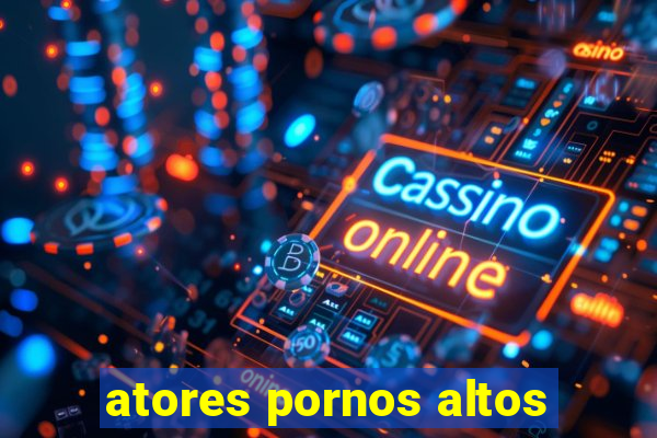 atores pornos altos