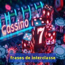 frases de interclasse