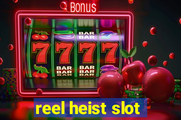 reel heist slot