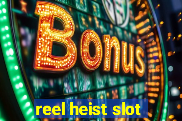 reel heist slot