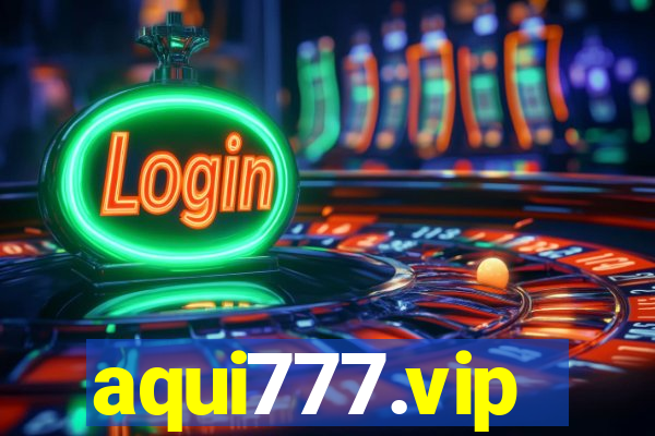 aqui777.vip