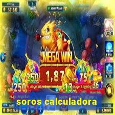 soros calculadora