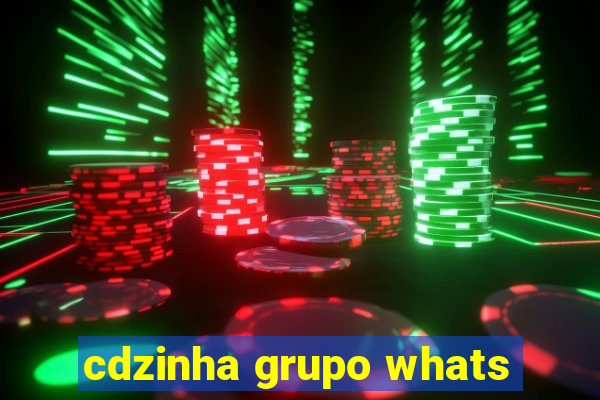 cdzinha grupo whats