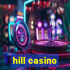 hill casino