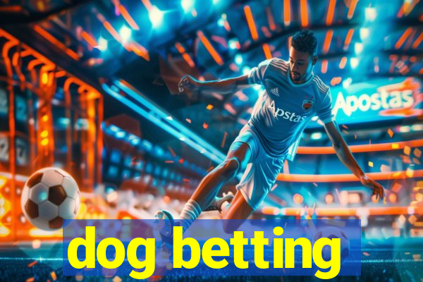 dog betting