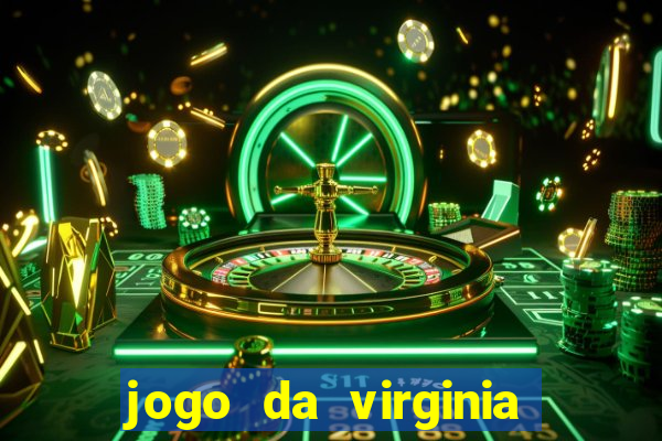 jogo da virginia que da dinheiro