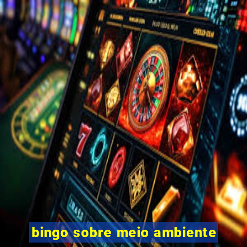 bingo sobre meio ambiente