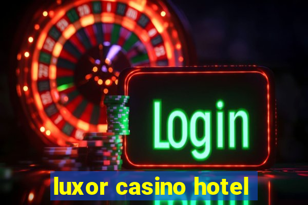 luxor casino hotel