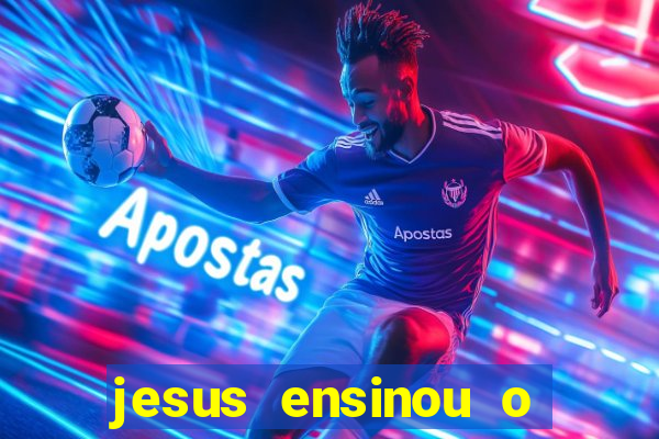 jesus ensinou o segredo da prosperidade