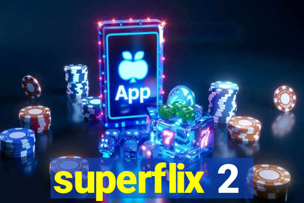 superflix 2