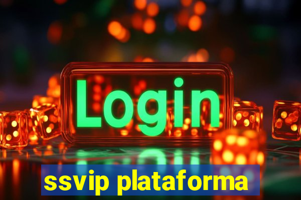 ssvip plataforma