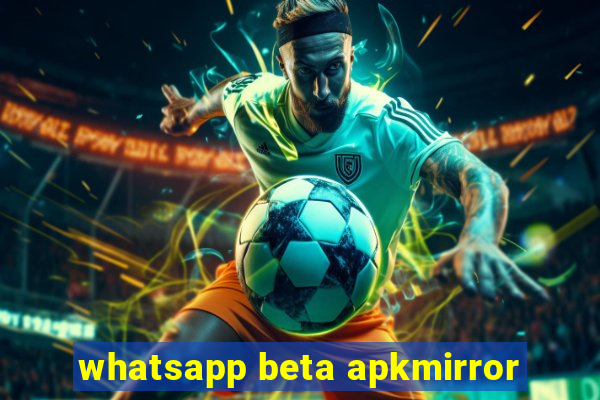 whatsapp beta apkmirror