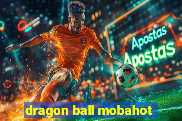 dragon ball mobahot