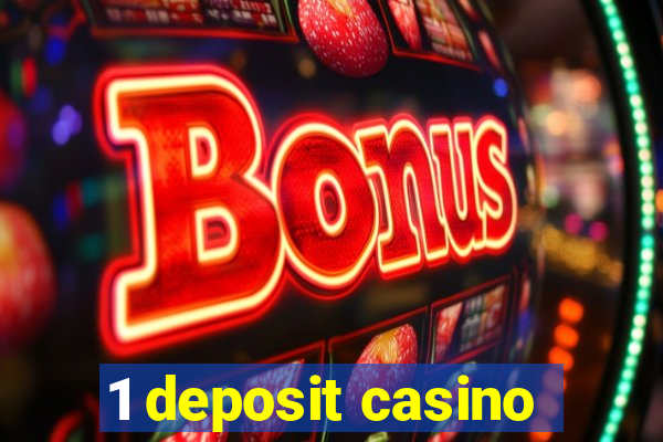 1 deposit casino