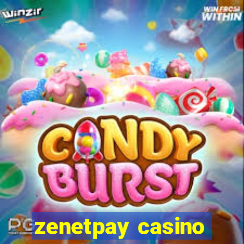 zenetpay casino