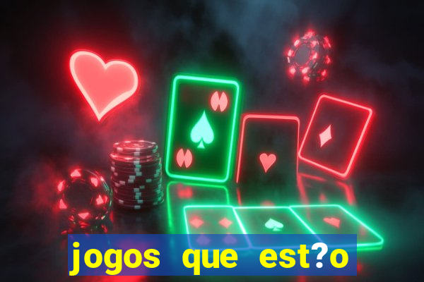 jogos que est?o pagando muito