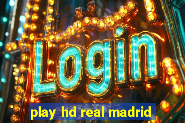 play hd real madrid