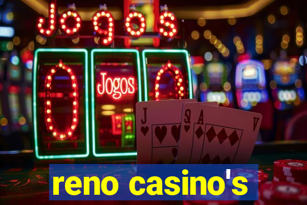 reno casino's