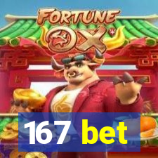 167 bet