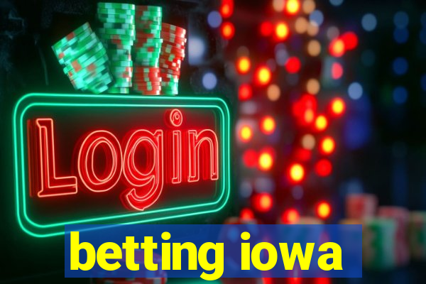 betting iowa