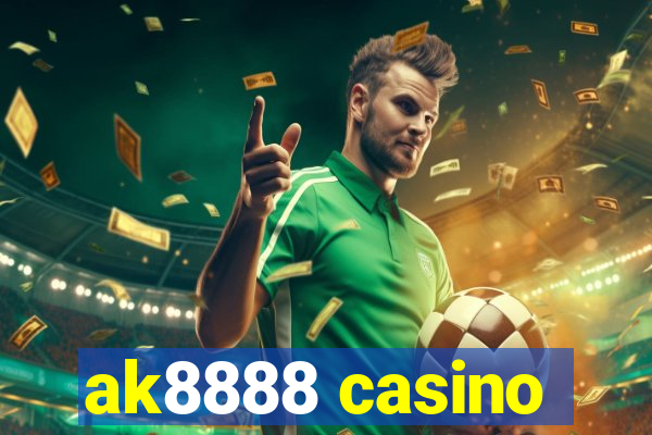 ak8888 casino