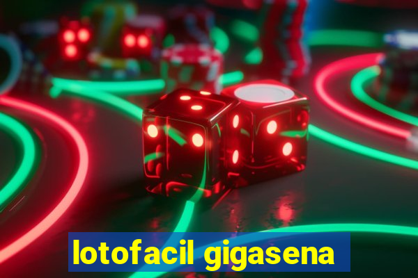 lotofacil gigasena