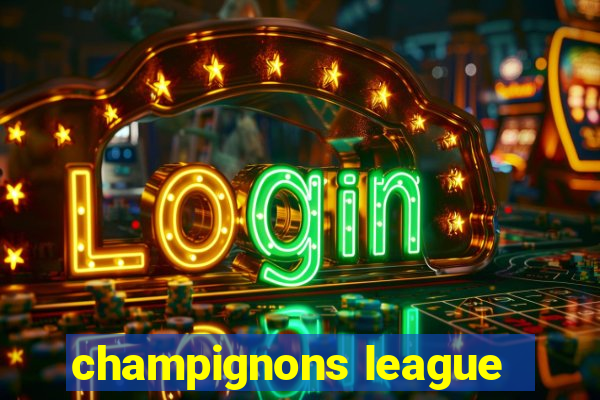 champignons league