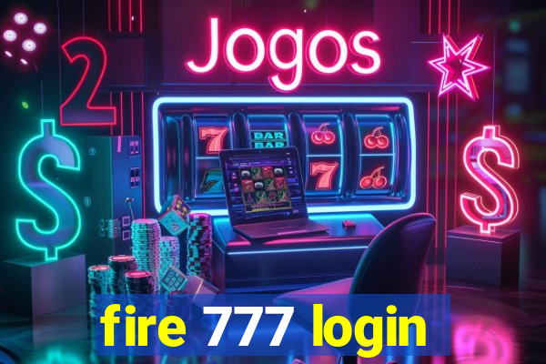 fire 777 login