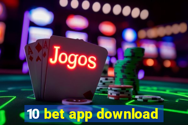 10 bet app download