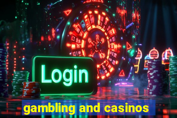 gambling and casinos