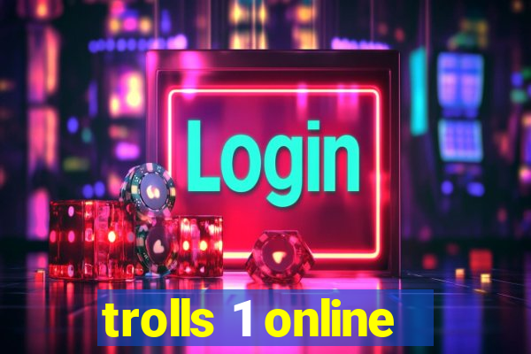 trolls 1 online