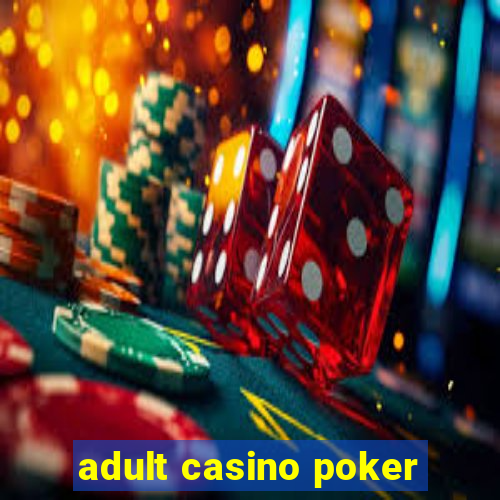 adult casino poker