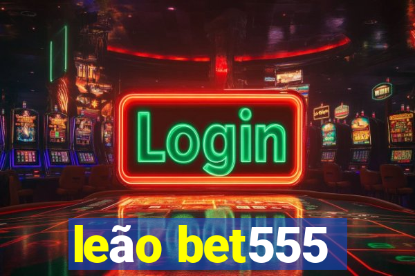 leão bet555